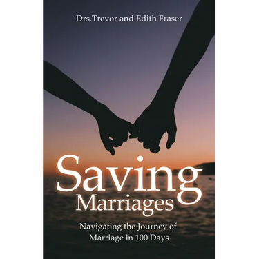 Saving Marriages: Navigating the Journey of Marriage in 100 Days
