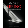 Learning to See: Developing the Photographer's Eye: Developing the Photographer's Eye