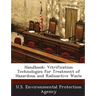 Handbook: Vitrification Technologies for Treatment of Hazardous and Radioactive Waste
