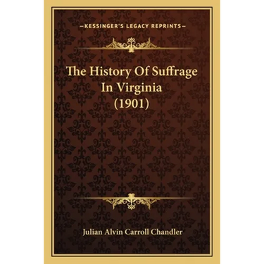 The History Of Suffrage In Virginia (1901)