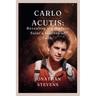 Carlo Acutis: Revealing the Modern Saint's Journey of Faith