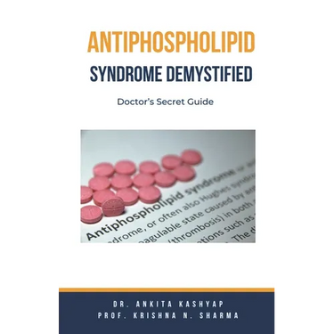Antiphospholipid Syndrome Demystified: Doctor's Secret Guide