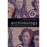 Archiveology: Walter Benjamin and Archival Film Practices