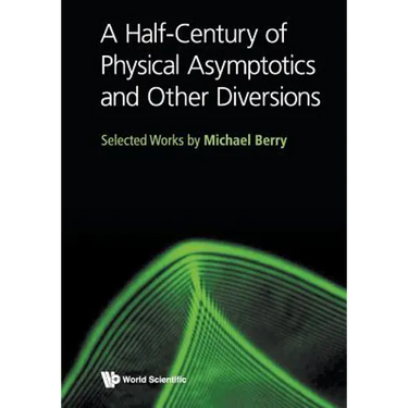 A Half-Century of Physical Asymptotics and Other Diversions