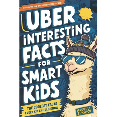 Uber Interesting Facts For Smart Kids: 1001 Mind-Blowing Facts About Animals, Space, Science, Earth, and Everything You Can Imagine, With Trivia and H