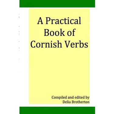 Practical Book of Cornish Verbs