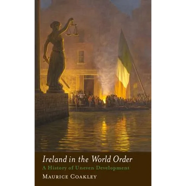 Ireland in the World Order: A History of Uneven Development