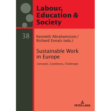 Sustainable Work in Europe: Concepts, Conditions, Challenges