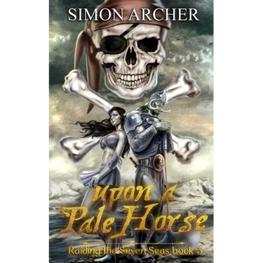 Upon a Pale Horse: Raiding the Seven Seas
