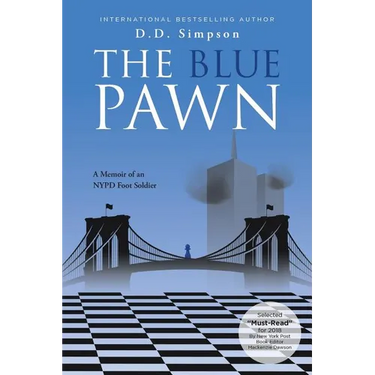 The Blue Pawn: A Memoir of an NYPD Foot Soldier