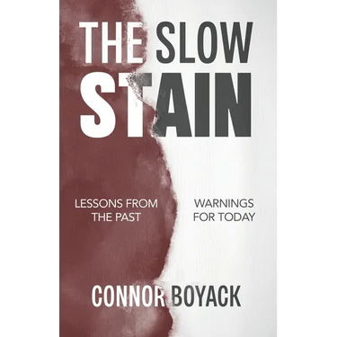 The Slow Stain: Lessons from the Past, Warnings for Today