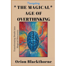 Navigating The Magical Age of Overthinking: Transforming Doubt into Magical Discovery