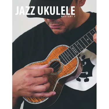 Jazz Ukulele Mastery 1