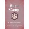 Born in a Camp: My Family's Story; My Story