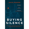 Buying Silence: How Oligarchs, Corporations and Plutocrats Use the Law to Gag Their Critics