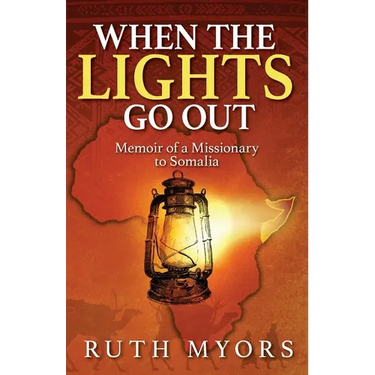 When the Lights Go Out: Memoir of a Missionary to Somalia