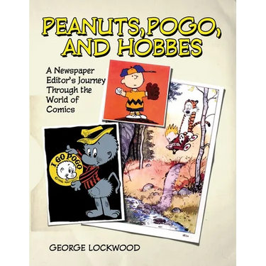 Peanuts, Pogo, and Hobbes: A Newspaper Editor's Journey Through the World of Comics