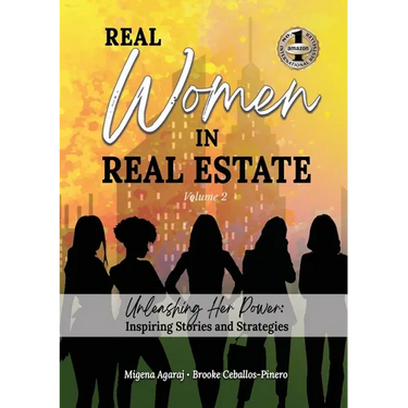 REAL WOMEN IN REAL ESTATE Volume 2: Unleashing Her Power: Inspiring Stories and Strategies
