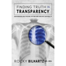 Finding Truth in Transparency: Our Broken Healthcare System and How We Can Heal It