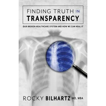 Finding Truth in Transparency: Our Broken Healthcare System and How We Can Heal It