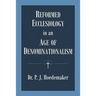 Reformed Ecclesiology in an Age of Denominationalism