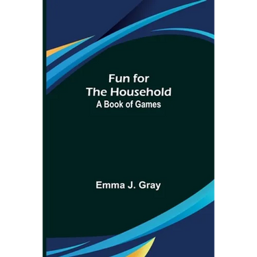 Fun for the Household: A Book of Games
