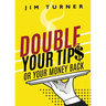 Double Your Tips or Your Money Back