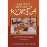 Ancient History of Korea: Mystery Unveiled. Second Edition