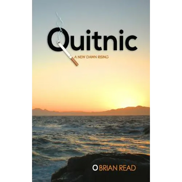 Quitnic: A New Dawn Rising: A Quit Smoking Guide