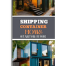 Shipping Container Home Starter Hack 2024: A Beginner's Blueprint To Converting Steel To Sanctuary With Easy Strategies And Solutions.