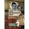 The Pessimist's Son: A Holocaust Memoir of Hope