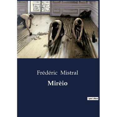 Mirèio: A Provençal Tale of Love and Tradition