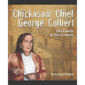 Chickasaw Chief George Colbert: His Family and His Country
