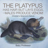 The Platypus Has Hair but Lays Eggs, and Males Produce Venom! Children's Science & Nature