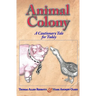 Animal Colony: A cautionary tale for today