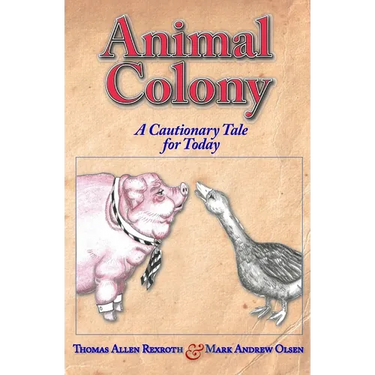 Animal Colony: A cautionary tale for today