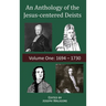 An Anthology of the Jesus-centered Deists: Volume One: 1694 - 1730