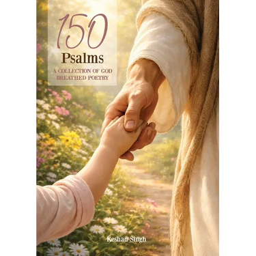 150 Psalms: A Collection of God Breathed poetry