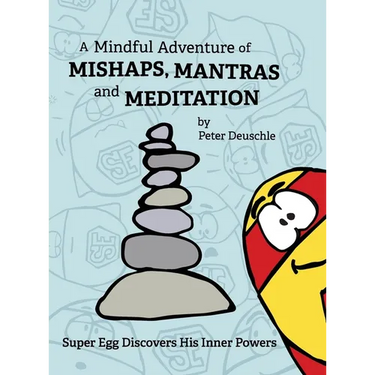 A Mindful Adventure of Mishaps, Mantras and Meditation