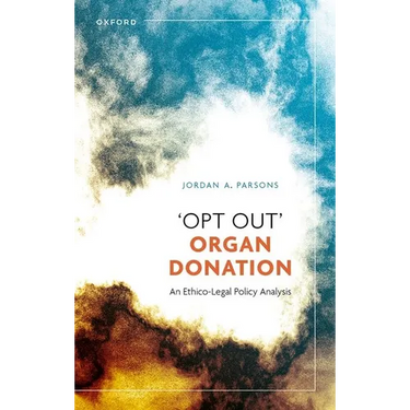 'Opt Out' Organ Donation: An Ethico-Legal Policy Analysis