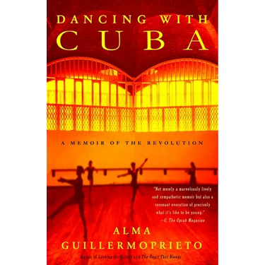 Dancing with Cuba: A Memoir of the Revolution