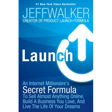 Launch: An Internet Millionaire's Secret Formula to Sell Almost Anything Online, Build a Business You Love, and Live the Life of Your Dreams