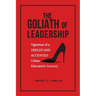 The Goliath of Leadership: Vignettes of an Accented and Heeled Urban Educator's Journey: Vignettes