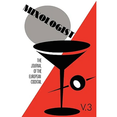 Mixologist: The Journal of the European Cocktail, Volume 3