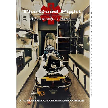 The Good Fight: A Paramedic's Story