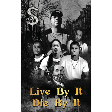 Live By It, Die By It