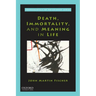 Death, Immortality, and Meaning in Life