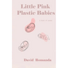 Little Pink Plastic Babies