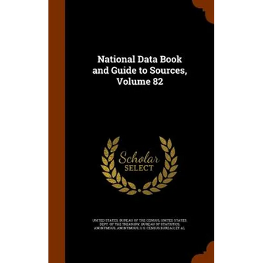 National Data Book and Guide to Sources, Volume 82