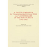 A Dante Symposium in Commemoration of the 700th Anniversary of the Poet's Birth (1265-1965)